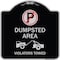 Signmission Dumpster No Parking Dumpster Area Violators Towed Heavy-Gauge Alum Sign, 18" x 18", BS-1818-24120 A-DES-BS-1818-24120 - alternate 1